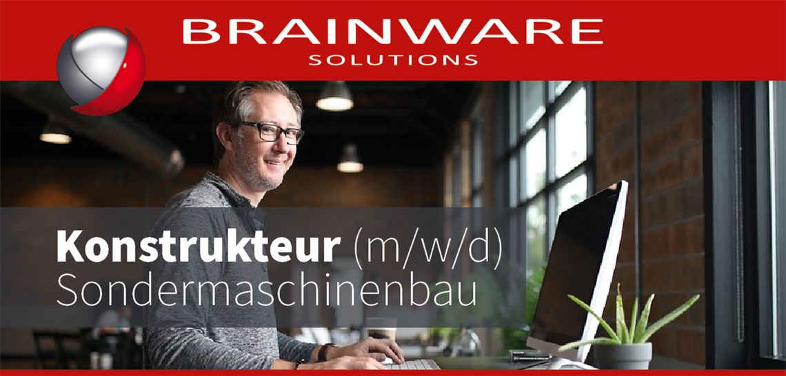 Brainware Solutions GmbH – Unsere Stellenangebote / Jobangebote in Chemnitz - Konstrukteur Sondermaschinenbau (m/w/d) Inside Sales
