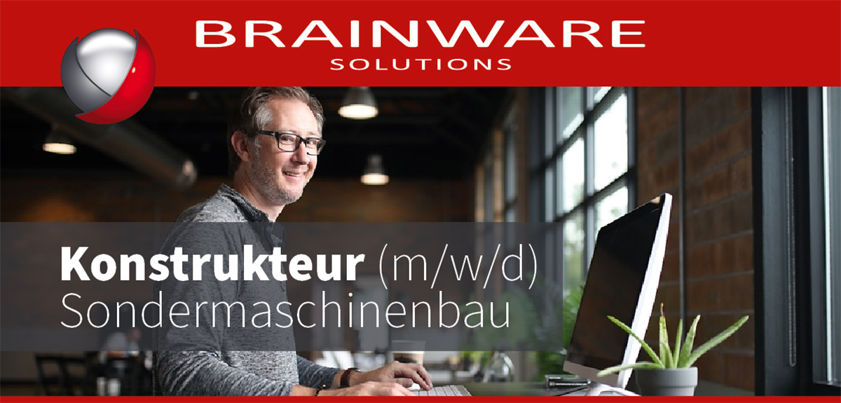 Brainware Solutions GmbH sucht Dich! - Unsere offenen Stellenangebote / Jobangebote in Chemnitz - Konstrukteur Sondermaschinenbau (m/w/d)
