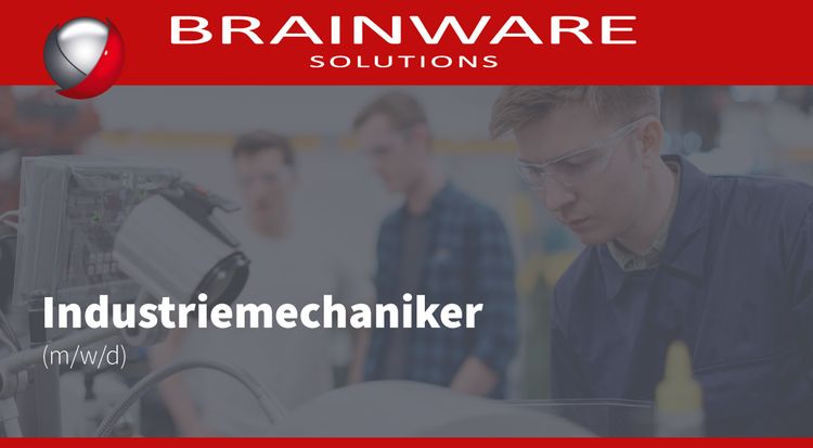 Brainware Solutions GmbH – Unsere Stellenangebote / Jobangebote in Chemnitz - Industriemechaniker (m/w/d)