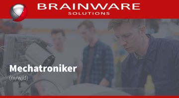 Brainware Solutions GmbH sucht Dich! - Unsere offenen Stellenangebote / Jobangebote in Chemnitz - Mechatroniker (m/w/d)