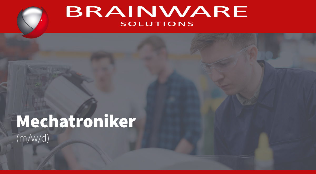 Brainware Solutions GmbH – Unsere Stellenangebote / Jobangebote in Chemnitz - Mechatroniker