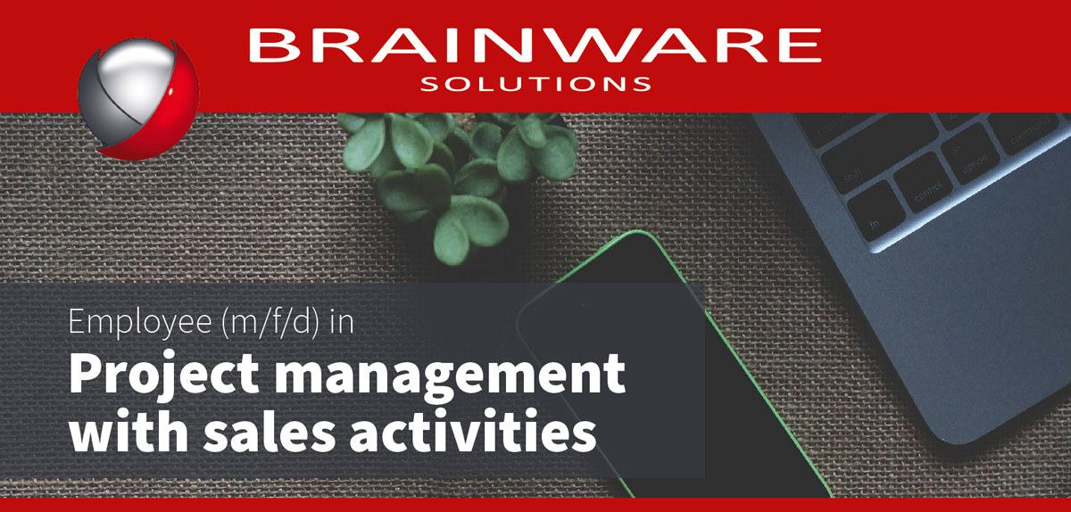 Brainware Solutions GmbH is looking for you! - Our job opportunities in Chemnitz - employee in project management with sales activities (m/f/d)